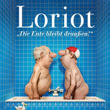 Loriot - Die Ente bleibt draußen! 15.05.2027 Dr.-Sieber-Halle