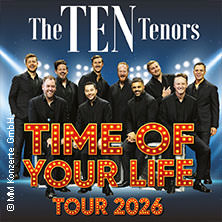 The Ten Tenors - Time of your Life Tour 2026 26.05.2026 Congress Center Rosengarten Mannheim