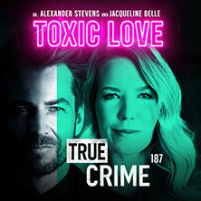 Alexander Stevens & Jacqueline Belle - True Crime - Toxic Love 04.12.2026 Congress Center Rosengarten Mannheim