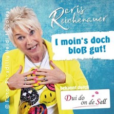 Doris Reichenauer - I moin's doch bloß gut! 02.11.2025 Klapsmühl am Rathaus