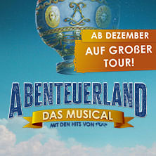 Abenteuerland - Das Musical 28.03.2026 Musical Theater