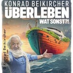 Konrad Beikircher: Überleben - Wat sonst?!