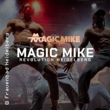 Magic Mike Show Heidelberg 01.08.2026 Frauenbad Heidelberg