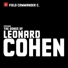 Field Commander C. - The Songs of Leonard Cohen 13.12.2026 Friedenskirche Ludwigshafen