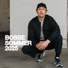 BOSSE - Sommer 2025