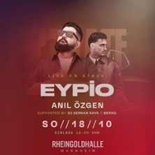 Eypio x Anil Özgen, BERKO, DJ Serkan Kaya 18.10.2026 Rheingoldhalle Mannheim