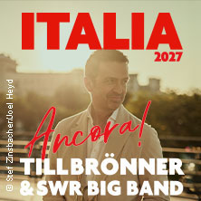 Till Brönner & SWR Big Band - ITALIA - Ancora! 28.05.2027 Congress Center Rosengarten Mannheim