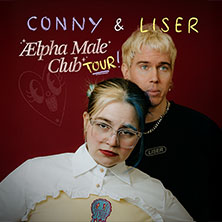 CONNY & Liser - Ælpha Male Club Tour 2026 20.11.2026 ALTE FEUERWACHE Mannheim