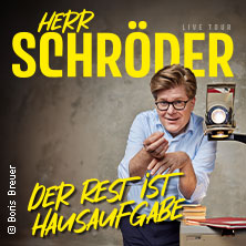 Herr Schröder - Der Rest ist Hausaufgabe 05.09.2026 Messegelände Frankfurt (Oder)