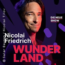 Nicolai Friedrich - Wunderland 04.02.2027 Capitol Mannheim