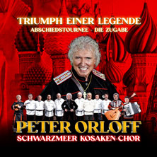 Peter Orloff & Schwarzmeer Kosaken Chor - Die Abschiedstournee - Die Zugabe 14.01.2027 Gedächtniskirche