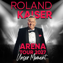 ROLAND KAISER - Unser Moment - ARENA TOUR 2027 29.04.2027 SAP Arena
